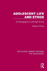 Adolescent Life and Ethos - An Ethnography of a US High School