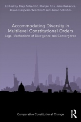 Accommodating Diversity in Multilevel Constitutional Orders - Legal Mechanisms of Divergence and Convergence