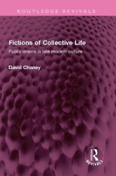 Fictions of Collective Life - Public drama in late modern culture