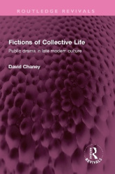Fictions of Collective Life - Public drama in late modern culture