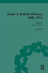 Food: A British History, 1800-1914 - Volume II: Embodied Food History of Nineteenth-Century Britain