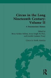 Circus and Sideshow in the Long Nineteenth Century: A Documentary History - Volume II: Circus in North America