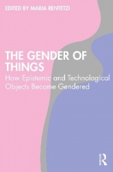 The Gender of Things - How Epistemic and Technological Objects Become Gendered