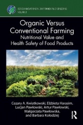 Organic Versus Conventional Farming - Nutritional Value and Health Safety of Food Products