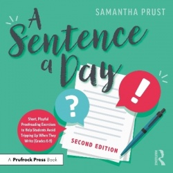 A Sentence a Day - Short, Playful Proofreading Exercises to Help Students Avoid Tripping Up When They Write (Grades 6-9)