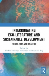 Interrogating Eco-Literature and Sustainable Development - Theory, Text, and Practice