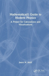 Guide to Modern Physics - Using Mathematica for Calculations and Visualizations