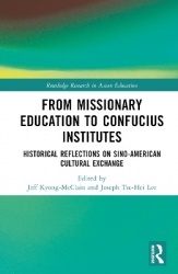 From Missionary Education to Confucius Institutes - Historical Reflections on Sino-American Cultural Exchange