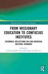 From Missionary Education to Confucius Institutes - Historical Reflections on Sino-American Cultural Exchange