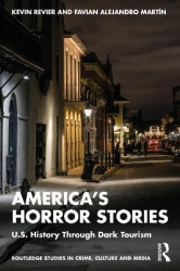 America’s Horror Stories - U.S. History through Dark Tourism