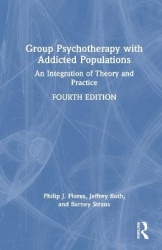 Group Psychotherapy with Addicted Populations - An Integration of Theory and Practice
