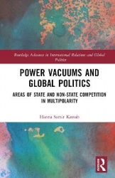 Power Vacuums and Global Politics - Areas of State and Non-state Competition in Multipolarity