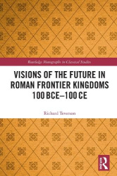 Visions of the Future in Roman Frontier Kingdoms 100 BCE–100 CE