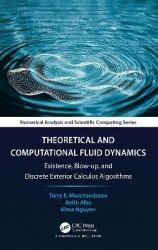 Theoretical and Computational Fluid Mechanics - Existence, Blow-up, and Discrete Exterior Calculus Algorithms