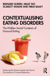 Contextualising Eating Disorders - The Hidden Social Contexts of Unusual Eating