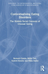 Contextualising Eating Disorders - The Hidden Social Contexts of Unusual Eating