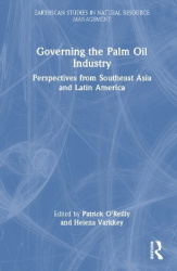 Governing the Palm Oil Industry - Perspectives from Southeast Asia and Latin America