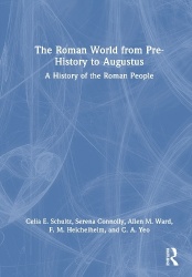 The Roman World from Prehistory to Augustus - A History of the Roman People