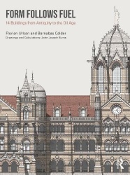 Form Follows Fuel - 14 Buildings from Antiquity to the Oil Age