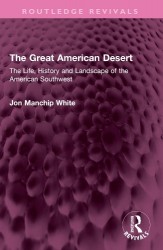 The Great American Desert - The Life, History and Landscape of the American Southwest