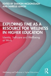 Exploring Time as a Resource for Wellness in Higher Education - Identity, Self-care and Wellbeing at Work