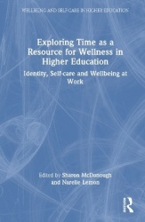 Exploring Time as a Resource for Wellness in Higher Education - Identity, Self-care and Wellbeing at Work