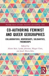 Co-authoring Feminist and Queer Geographies - Collaborations, Mentorships, Solidarities, Friendships