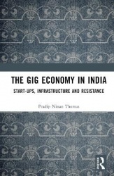 The Gig Economy in India - Start-Ups, Infrastructure and Resistance