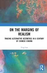 On the Margins of Realism - Tracing Alternative Aesthetics in a Century of Chinese Cinema
