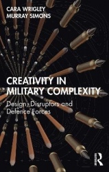 Creativity in Military Complexity - Design, Disruptors and Defence Forces