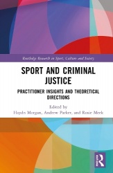 Sport and Criminal Justice - Practitioner Insights and Theoretical Directions