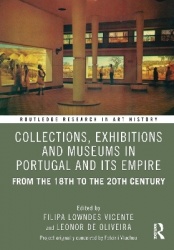 Collections, Exhibitions and Museums in Portugal and Its Empire - From the 18th to the 20th century