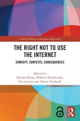 The Right Not to Use the Internet - Concept, Contexts, Consequences