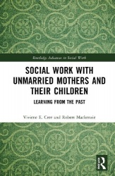 Social Work with Unmarried Mothers and Their Children - Learning from the Past