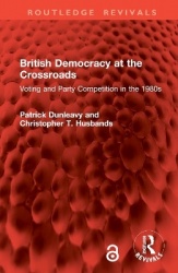 British Democracy at the Crossroads - Voting and Party Competition in the 1980s