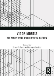 Vigor Mortis - The Vitality of the Dead in Medieval Societies