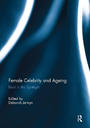 Female Celebrity and Ageing - Back in the Spotlight