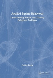 Equine Behaviour in Practice - Understanding Horses and Treating Behaviour Problems