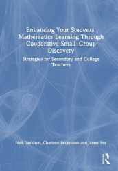Enhancing Your Students' Mathematics Learning Through Cooperative Small-Group Discovery - Strategies for Secondary and College T