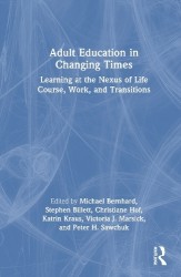Adult Education in Changing Times - Learning at the Nexus of Life, Work, and Transitions
