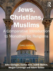 Jews, Christians, Muslims - A Comparative Introduction to Monotheistic Religions