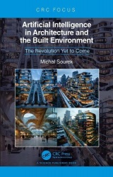 Artificial Intelligence in Architecture and the Built Environment - The Revolution Yet to Come