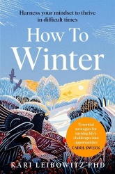 How to Winter - Harness Your Mindset to Thrive in Difficult Times