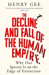 The Decline and Fall of the Human Empire