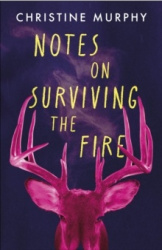 Notes on Surviving the Fire - A razor-sharp, darkly funny literary novel about male violence, a woman's vengeance, and whether k