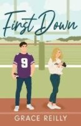 First Down - a MUST-READ spicy sports romance perfect for fans of Off-Campus!