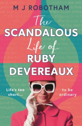 The Scandalous Life of Ruby Devereaux - A brand-new for 2024 evocative and exhilarating faux-memoir that you will fall in love w