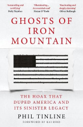 Ghosts of Iron Mountain - The Hoax that Duped America and its Sinister Legacy
