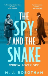 The Spy and the Snake - An exhilarating new novel from the author of the GOOD HOUSEKEEPING READER FAVOURITE