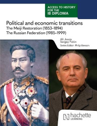 Access to History for the IB Diploma: Political and economic transitions: The Meiji Restoration (1853-1894) and the Russian Fede
